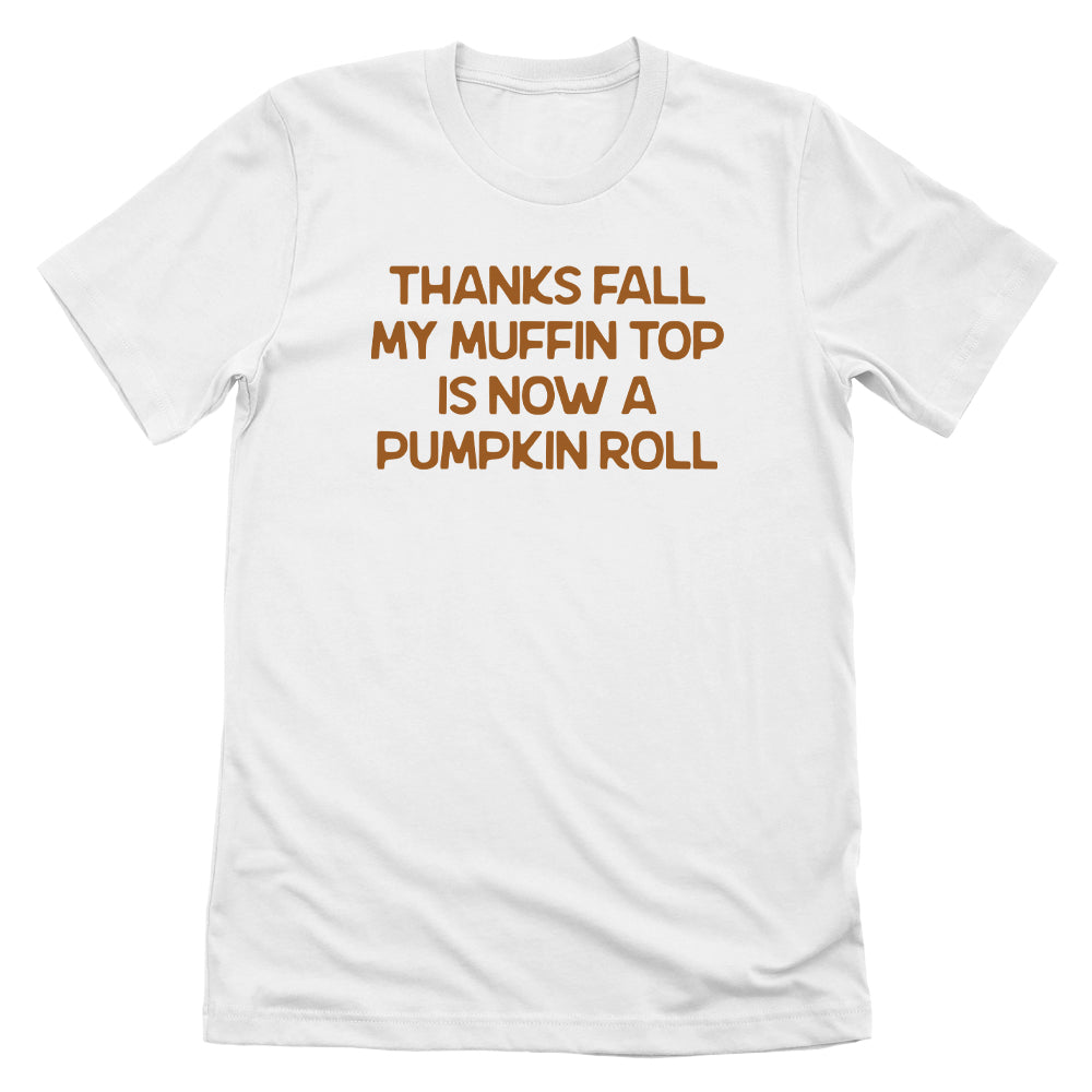 My Muffin Top Is Now A Pumpkin Roll