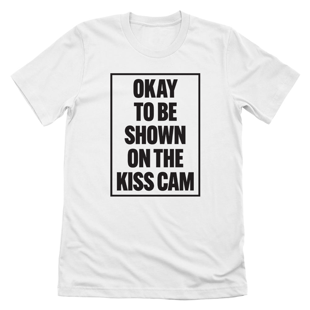 Okay To Be Shown On The Kiss Cam