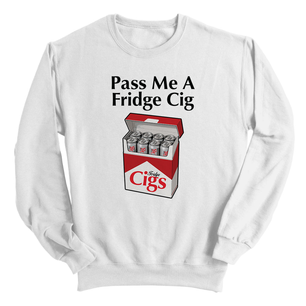 Pass Me A Fridge Cig