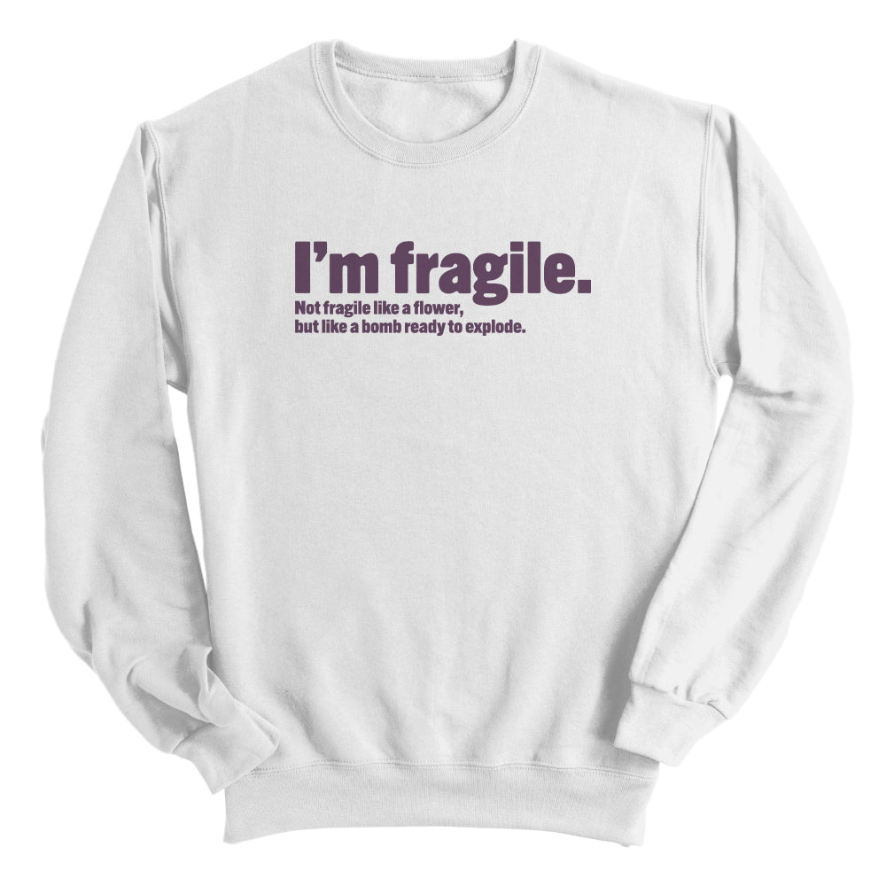 I'm Fragile Like A Bomb