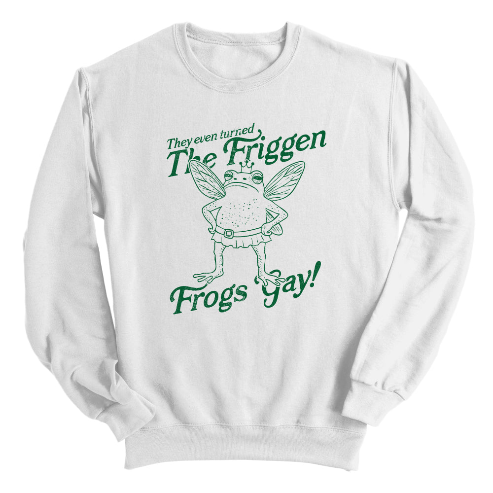 They Even Turned The Friggen Frogs Gay