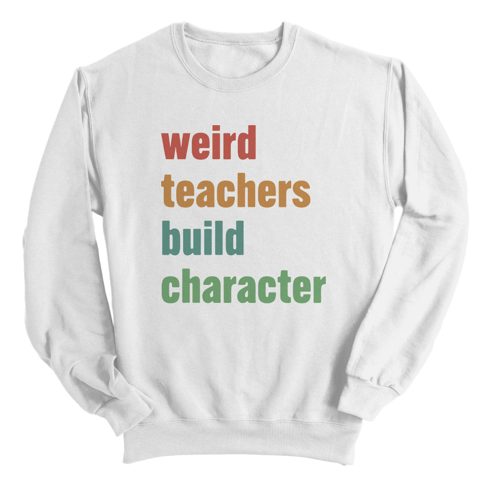 Weird Teachers Build Character