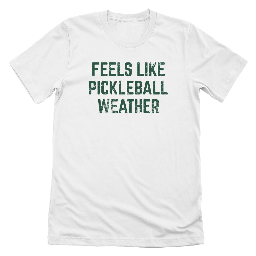 Feels Like Pickleball Weather