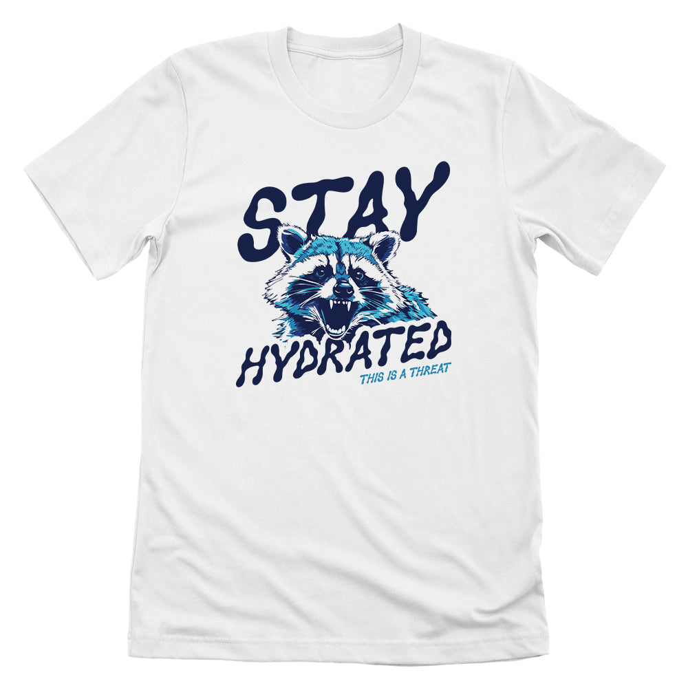 Stay Hydrated This Is A Threat