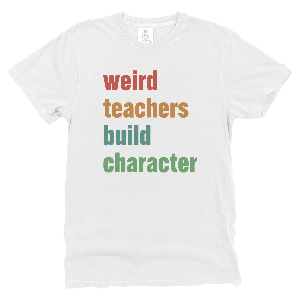 Weird Teachers Build Character