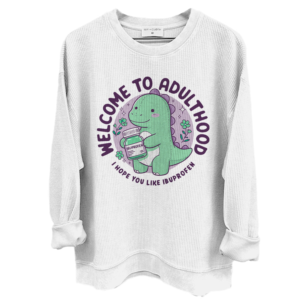 Welcome to Adulthood I Hope You Like Ibuprofen Dino