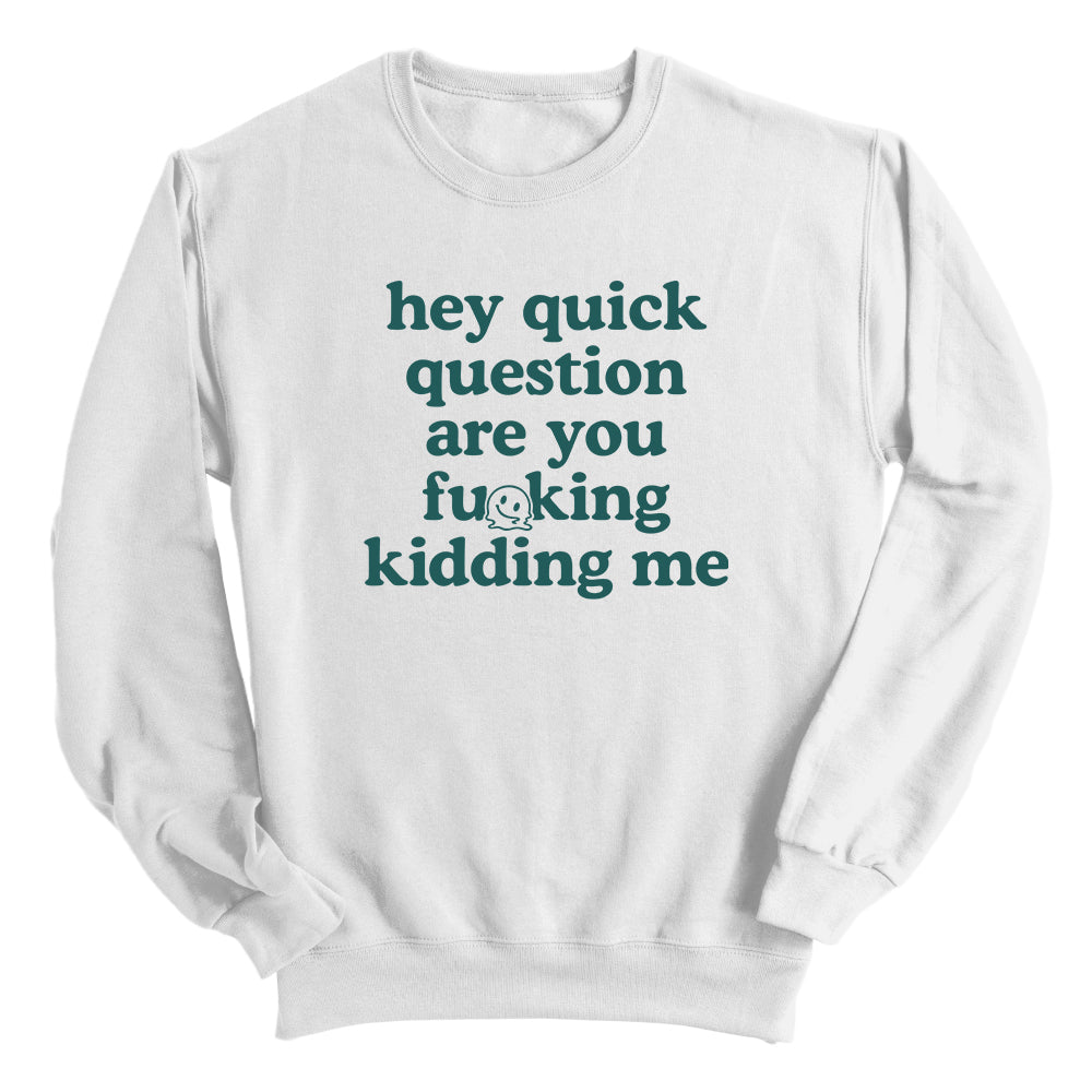 Hey Quick Question...