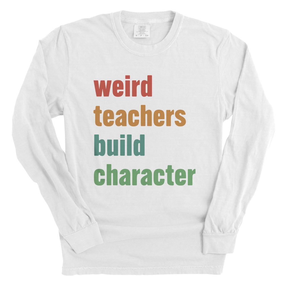 Weird Teachers Build Character