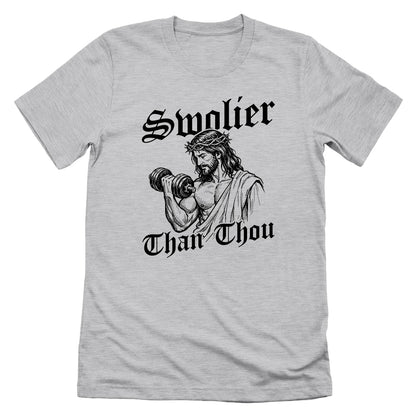 Swolier Than Thou (Front Print)