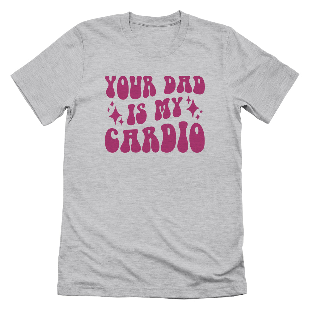 Your Dad Is My Cardio (Front Print)