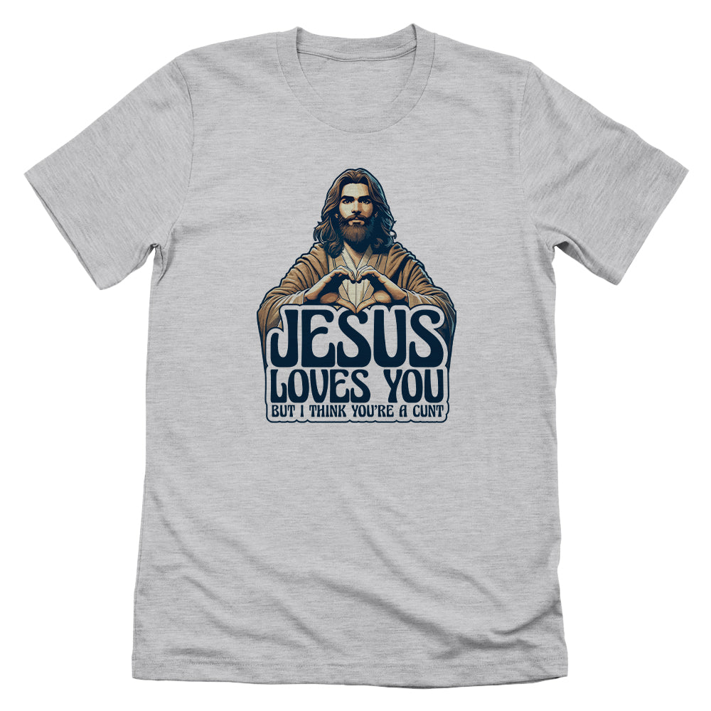 Jesus Loves You But I Think You're A Cunt – Let's Get This Thread