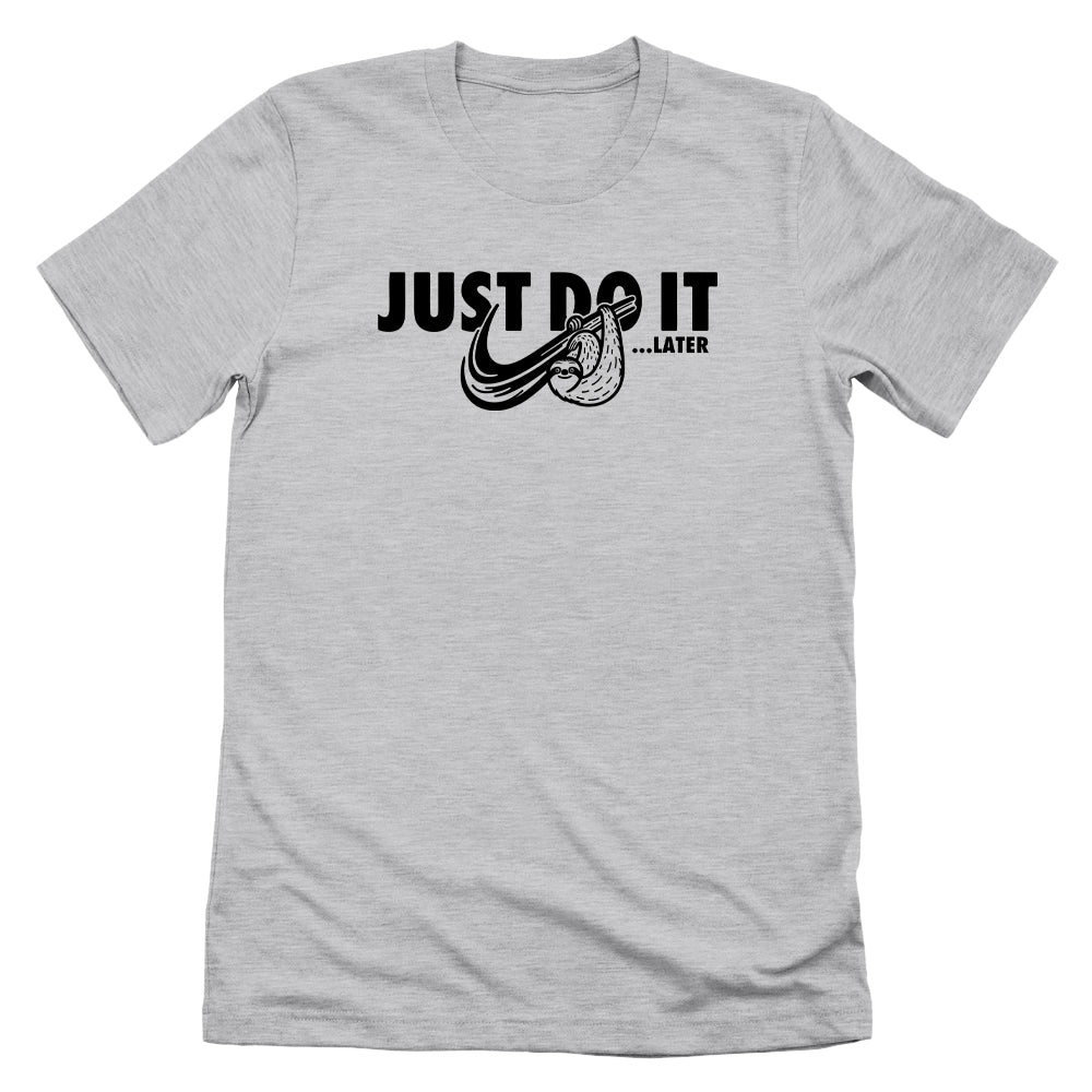 Just Do It Later