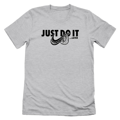 Just Do It Later