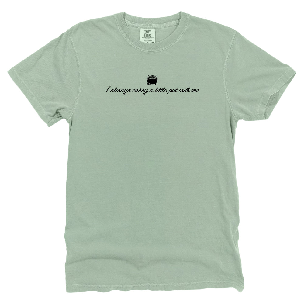 I Always Carry a Little Pot With Me