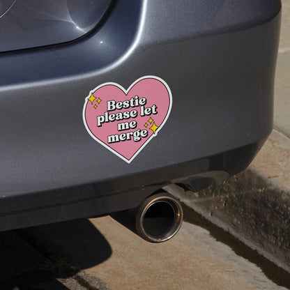 Bestie Please Let Me Merge (Bumper Sticker)