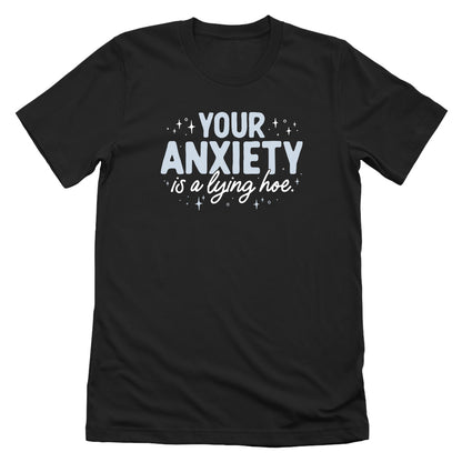 Your Anxiety is a Lying Hoe