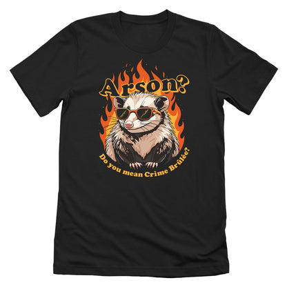 Arson? Do you mean Crìme Brûlée?