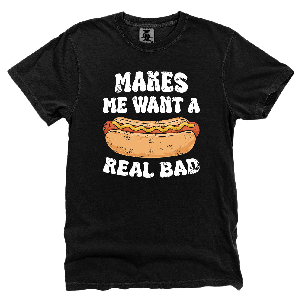 Makes Me Want A Hotdog Real Bad