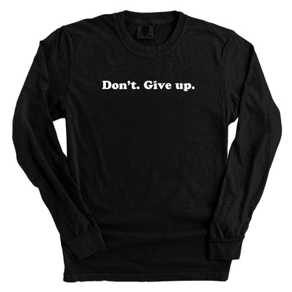 Don't. Give Up.