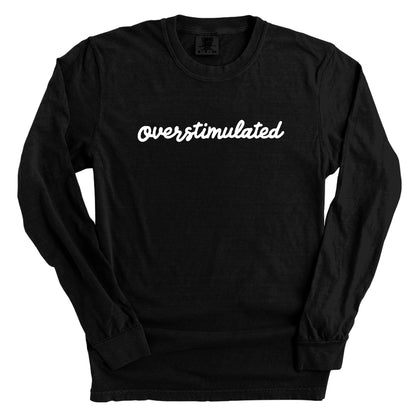 Overstimulated (Front Print)