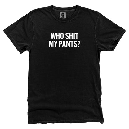 Who Shit My Pants