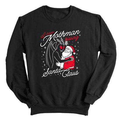 I saw Mothman kissing Santa Claus