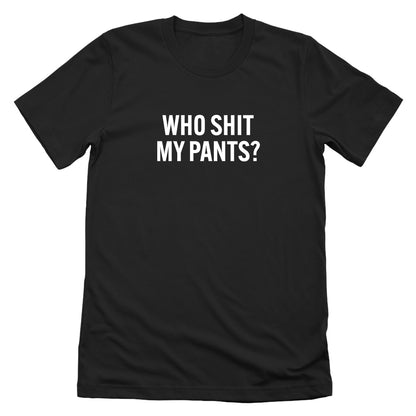 Who Shit My Pants