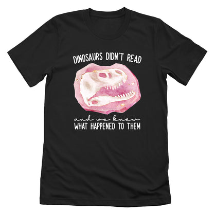 Dinosaurs Didn't Read