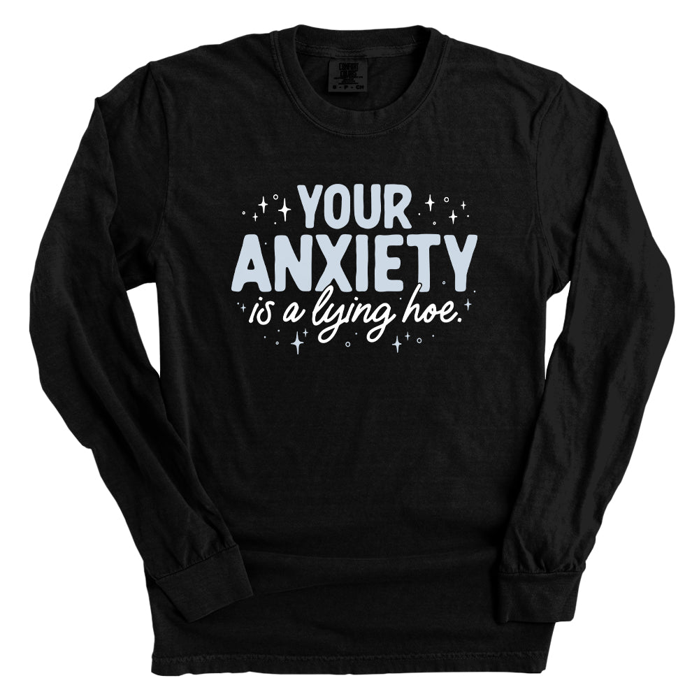 Your Anxiety is a Lying Hoe