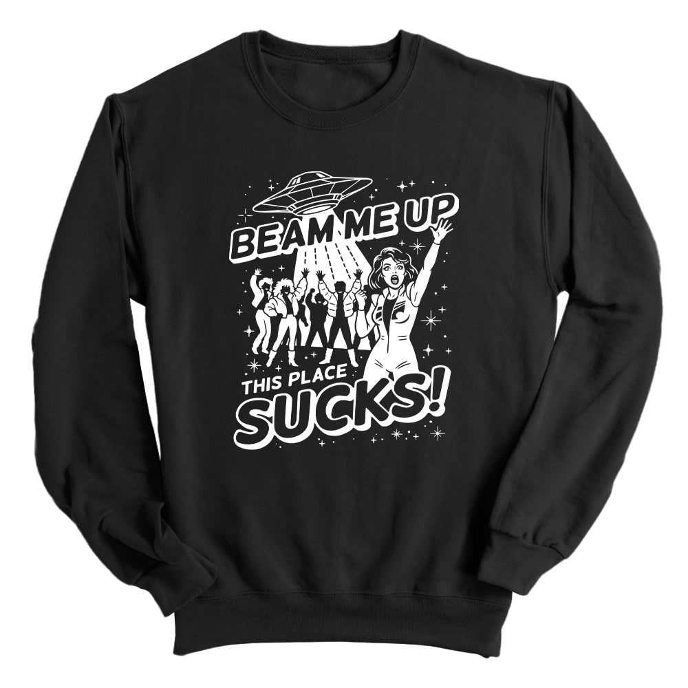 Beam me up this place sucks