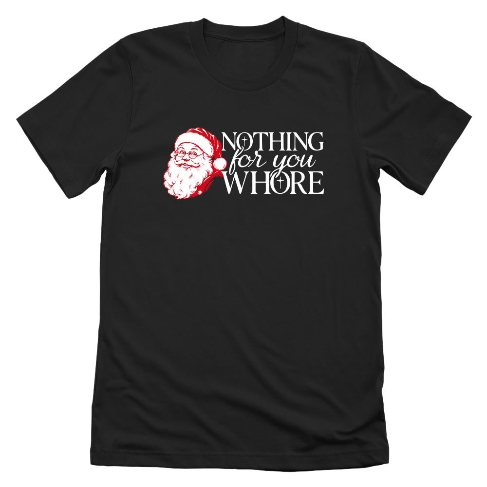 Nothing For You Whore