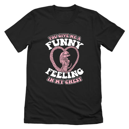 You give me a Funny Feeling in my Chest