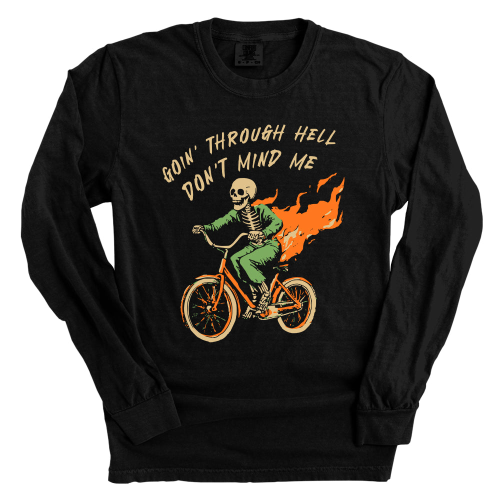 Goin Through Hell Don't Mind Me