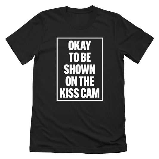 Okay To Be Shown On The Kiss Cam