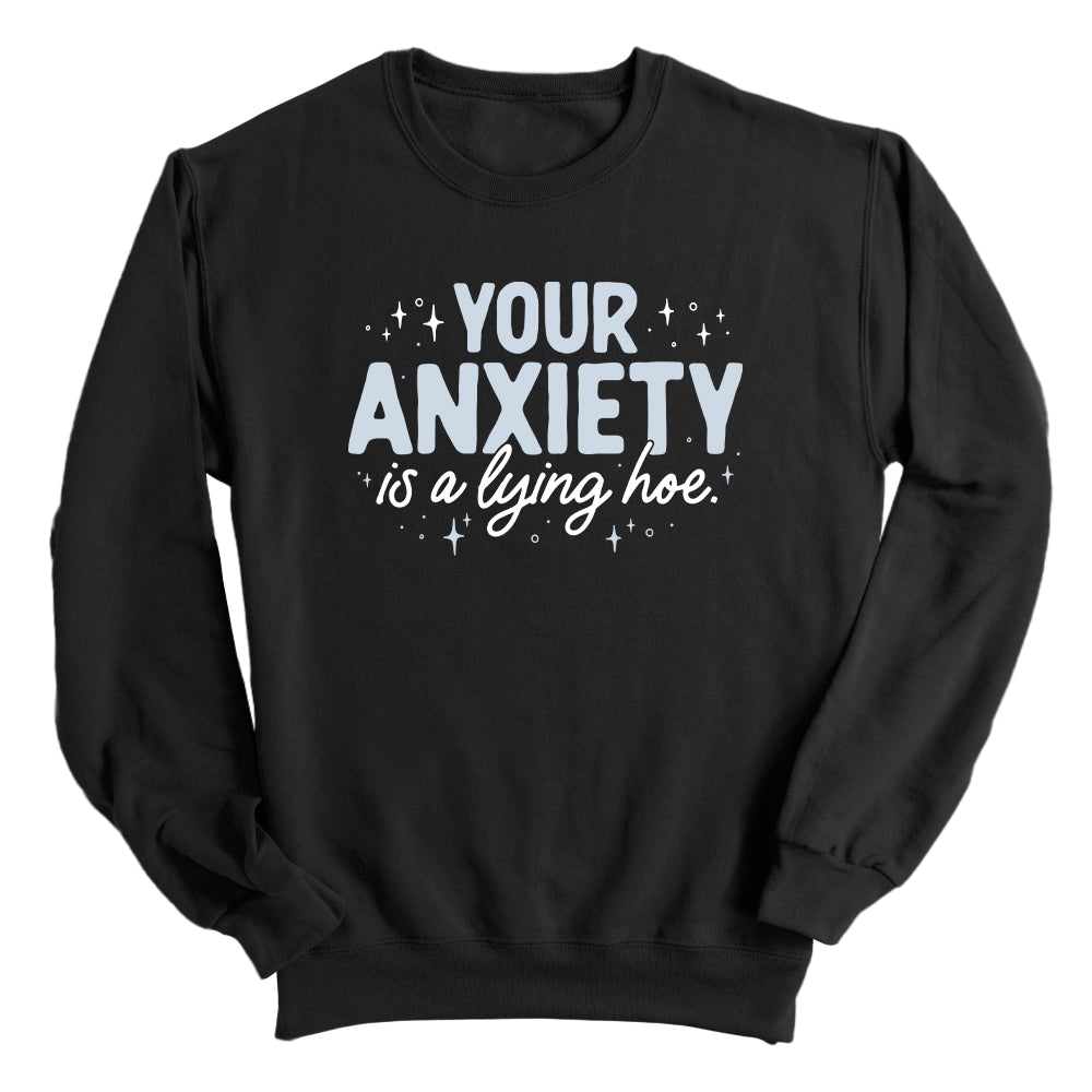 Your Anxiety is a Lying Hoe