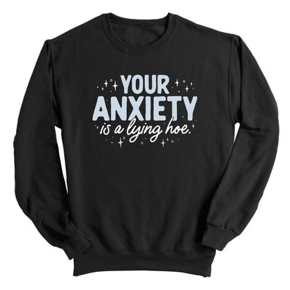 Your Anxiety is a Lying Hoe