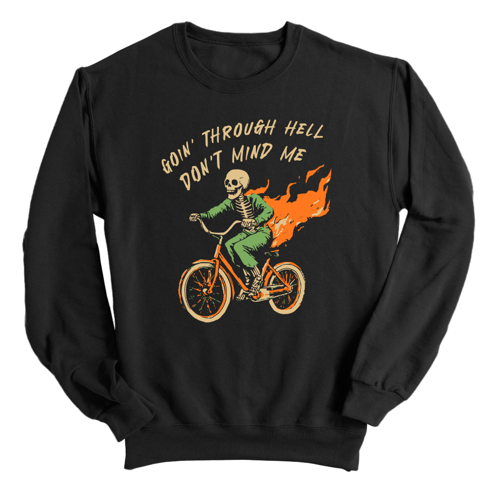 Goin Through Hell Don't Mind Me