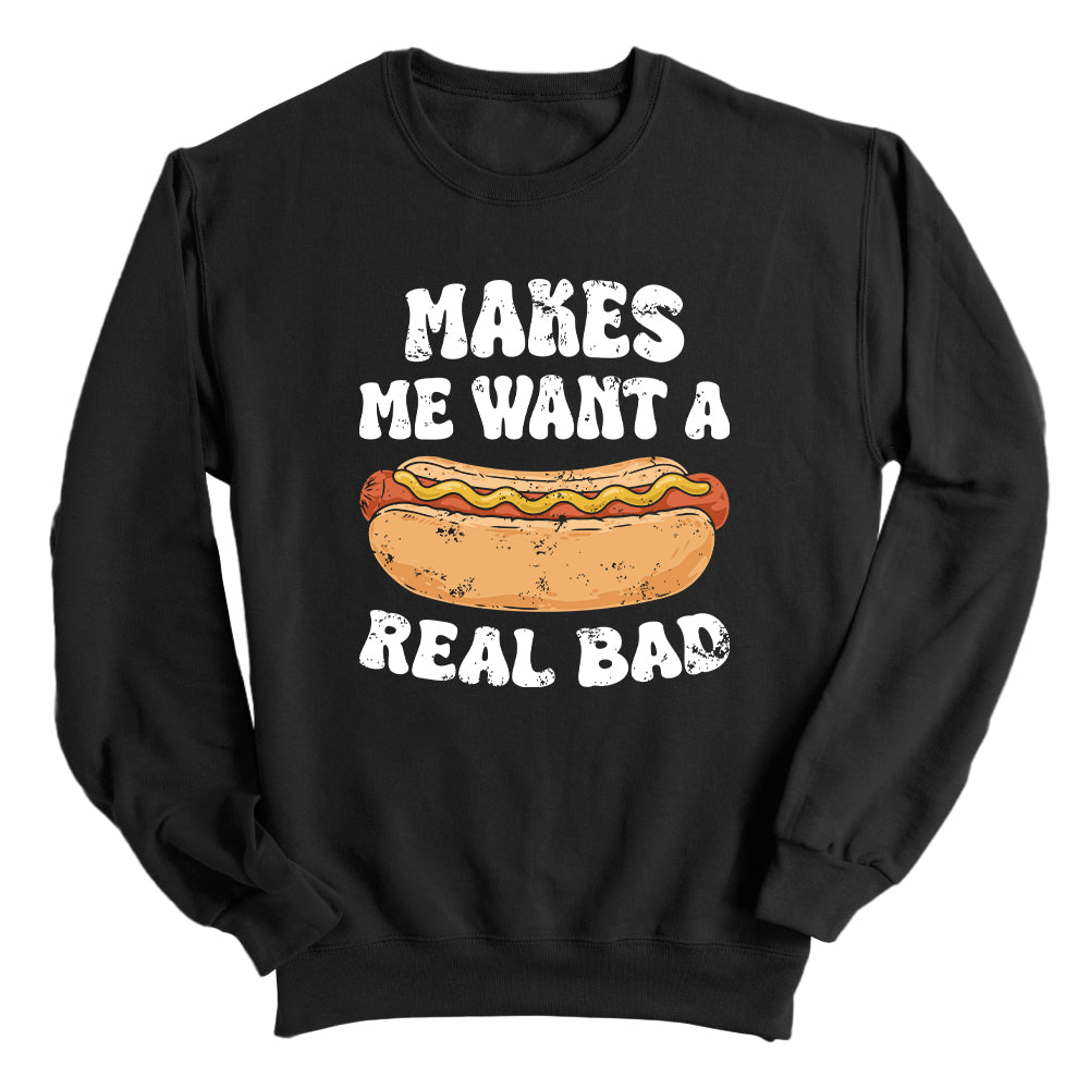 Makes Me Want A Hotdog Real Bad