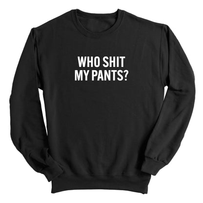 Who Shit My Pants