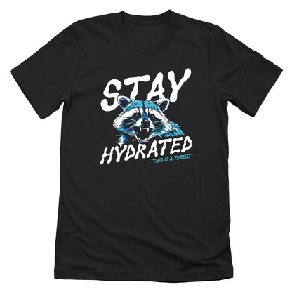 Stay Hydrated This Is A Threat