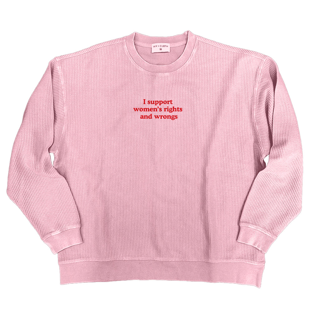I Support Women's Rights And Wrongs