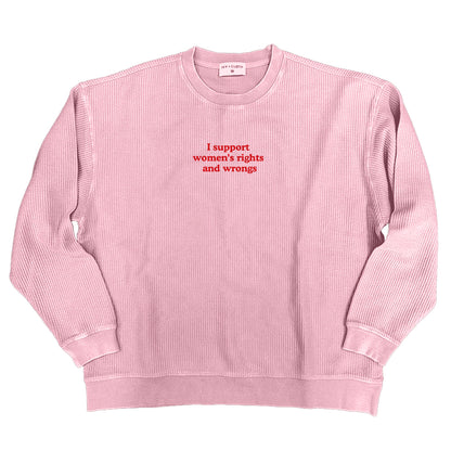 I Support Women's Rights And Wrongs