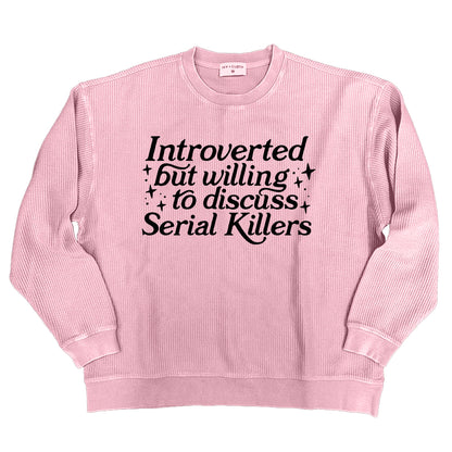 Introverted But Willing To Discuss Serial Killers