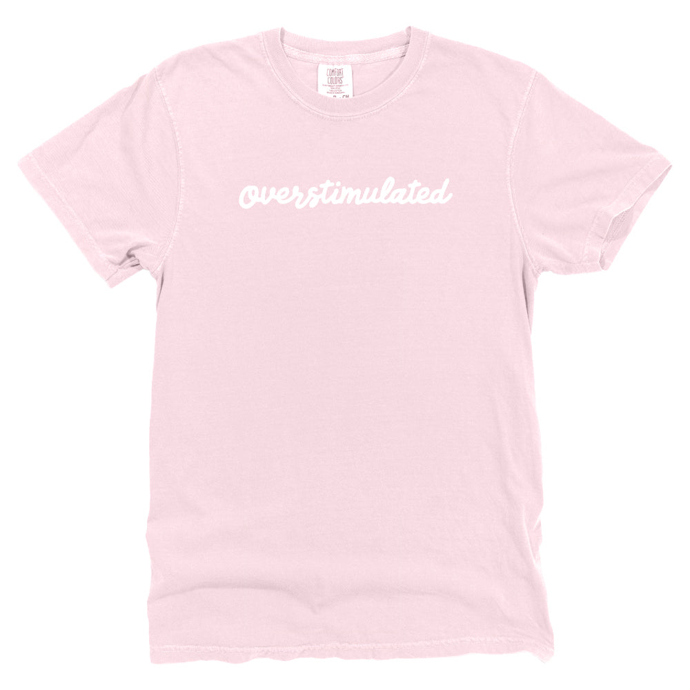 Overstimulated (Front Print)