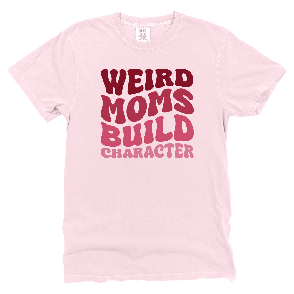 Weird Moms Build Character