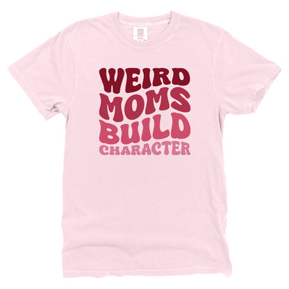 Weird Moms Build Character