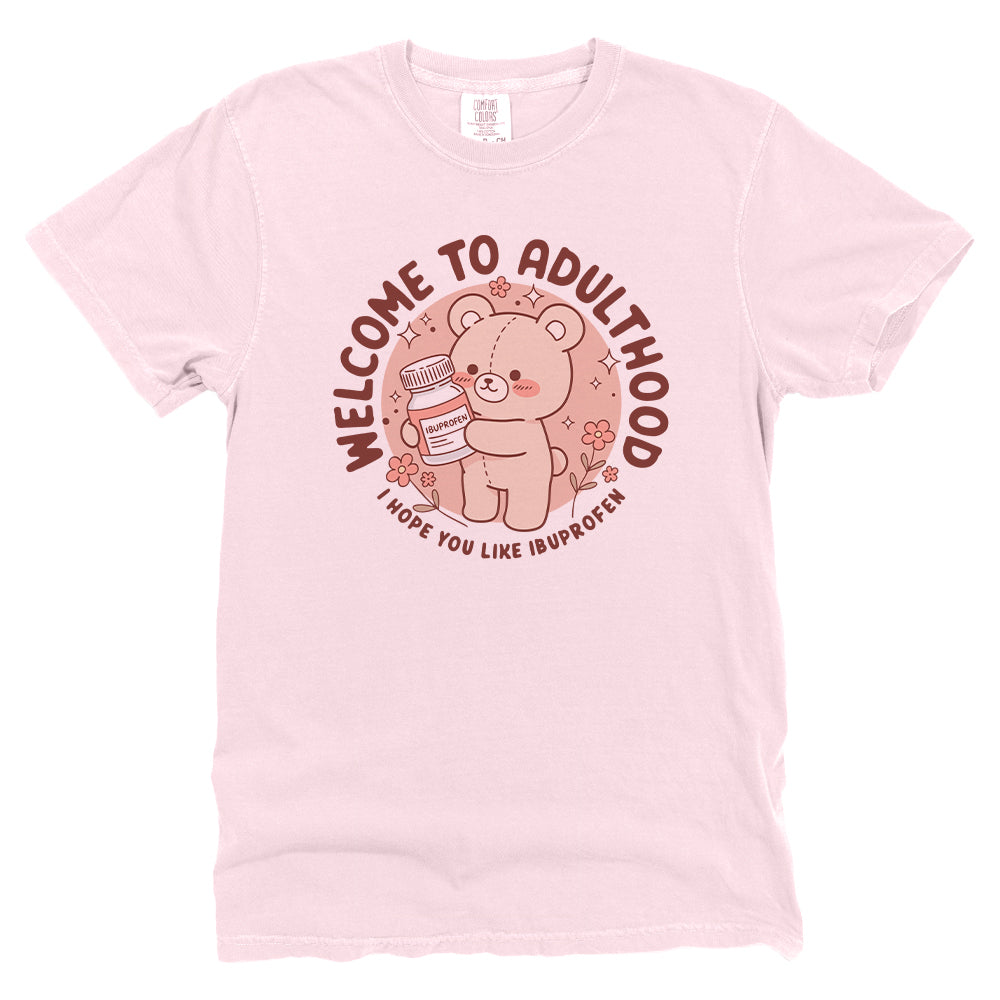Welcome to Adulthood I Hope You Like Ibuprofen Teddy