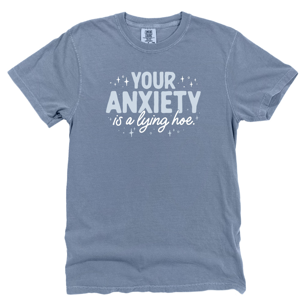 Your Anxiety is a Lying Hoe