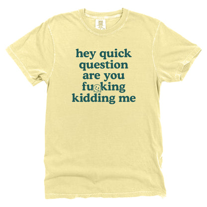 Hey Quick Question...