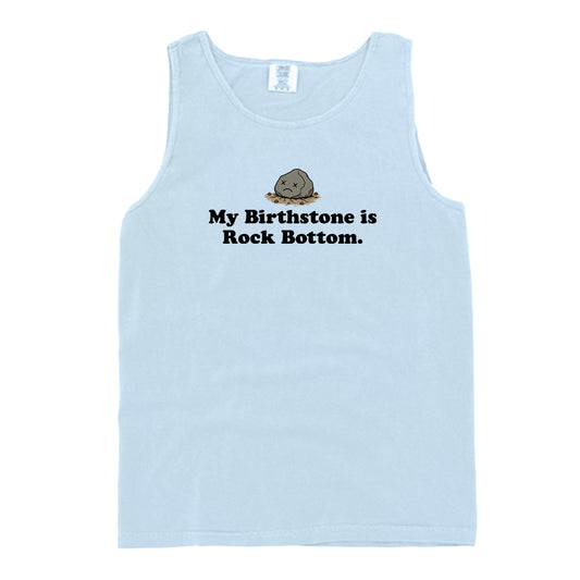 My Birthstone is Rock Bottom